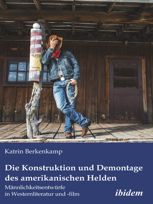 cover image of Die Konstruktion und Demontage des amerikanischen Helden